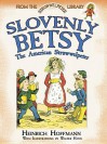 Slovenly Betsy: The American Struwwelpeter: From the Struwwelpeter Library - Heinrich Hoffmann, Walter Hayn