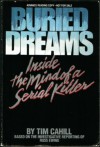 Buried Dreams: Inside the Mind of a Serial Killer - Tim Cahill
