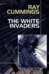 The White Invaders - Ray Cummings