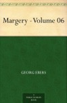 Margery - Volume 06 - Georg Ebers, Clara Bell