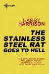 The Stainless Steel Rat Goes to Hell: The Stainless Steel Rat Book 10 - Harry Harrison