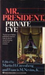 Mr. President, Private Eye - Martin H. Greenberg, Francis M. Nevins