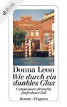 Wie durch ein dunkles Glas: Commissario Brunettis fünfzehnter Fall (German Edition) - Donna Leon