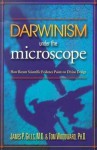 Darwinism Under The Microscope: How recent scientific evidence points to divine design - James P. Gills, Thomas E. Woodward, R.T. Kendall, Richard Swenson, Michael J. Behe, William A. Dembski, Phillip E. Johnson, George Ayoub, Mark Hartwig, Charles B. Thaxton, Lynn Vincent