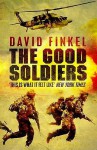 The Good Soldiers - David Finkel