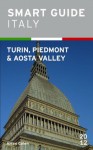 Smart Guide Italy: Turin, Piedmont and Aosta Valley - Sophia Rossi, Alexei Cohen, Jaques Detre