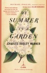My Summer in a Garden - Charles Dudley Warner, Michael Pollan, Allan Gurganus
