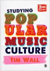 Studying Popular Music Culture - Tim Wall