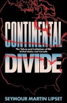 Continental Divide: The Values & Institutions of the United States & Canada - Seymour Martin Lipset