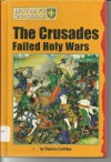 The Crusades: Failed Holy Wars (History's Great Defeats) - Cherese Cartlidge