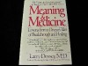 Meaning and Medicine: A Doctor's Tales of Breakthrough and Healing - Larry Dossey