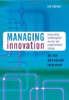 Managing Innovation: Integrating Technological, Market and Organizational Change - Joseph Tidd, Keith Pavitt, John Bessant