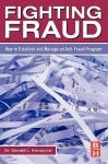 Fighting Fraud: How to Establish and Manage an Anti-Fraud Program - Gerald L. Kovacich