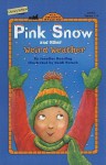 Pink Snow and Other Weird Weather - Jennifer Dussling, Heidi Petach