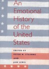 An Emotional History of the United States - Shafik Handal, Jan Lewis