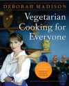 Vegetarian Cooking for Everyone - Deborah Madison