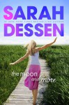 The Moon and More - Sarah Dessen