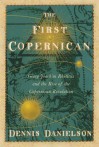 The First Copernican - Dennis Danielson