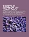 Cientistas Da Computa O DOS Estados Unidos: Michael Stonebraker, Herman Goldstine, John Leroy Hennessy, Sergey Brin, Steve Wozniak - Source Wikipedia