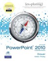 Exploring Microsoft Office PowerPoint 2010 Comprehensive - Robert T. Grauer