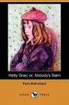 Hetty Gray; Or, Nobody's Bairn (Dodo Press) - Rosa Mulholland