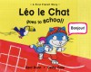 Leo le Chat Goes to School!: A First French Story - Opal Dunn, Cathy Gale