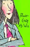 Power-Crazy Ms Wiz - Terence Blacker, Tony Ross