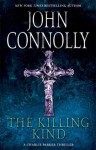 The Killing Kind: A Thriller - John Connolly