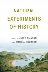 Natural Experiments of History - Jared Diamond, James A. Robinson