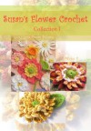 Susan's Flower Crochet Collection # 1 - Susan Kennedy