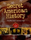 Secret American History: From Witch Trials to Internment Camps - Norman Pearl, Nel Yomtov