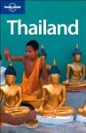 Lonely Planet Thailand - China Williams, Aaron Anderson, Brett Atkinson, Tim Bewer, Becca Blond, Virginia Jealous, Lisa Steer, China Williams, Lonely Planet