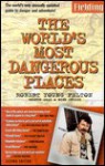 Worlds Most Dangerous Places Edition (Serial) - Robert Young Pelton, Wink Dulles, Coşkun Aral
