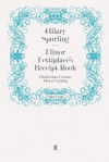 Elinor Fettiplace's Receipt Book - Hilary Spurling