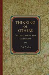 Thinking of Others: On the Talent for Metaphor - Ted Cohen