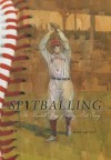 Spitballing: The Baseball Days of Long Bob Ewing - Mike Lackey