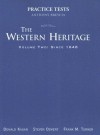 The Western Heritage Since 1648, Volume 2: Practice Tests - Donald Kagan, Steven E. Ozment, Frank M. Turner