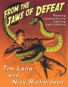 From the Jaws of Defeat: Amazing Comebacks and Inspiring Capitulations - Tim Lane, Tim Lane