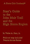 Starr's Guide to the John Muir Trail and the High Sierra Region - Walter Starr, Walter Augustus Starr, Sierra Club Books, Walter Starr