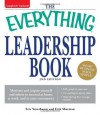 Everything Leadership Book: Motivate and inspire yourself and others to succeed at home, at work, and in your community (Everything Series) - Eric Yaverbaum, Erik Sherman