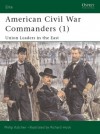 American Civil War Commanders (1): Union Leaders in the East - Philip R.N. Katcher, Richard Hook