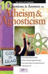 10 Questions and Answers on Atheism and Agnosticism - Paul Carden, Norman L. Geisler, Alex Mcfarland