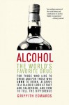 Alcohol: The World's Favorite Drug - Griffith Edwards