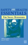 Safety and Health Essentials: OSHA Compliance for Small Businesses - William Martin, James Walters