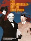 The Chamberlain-Hitler Collusion - Alvin Finkel, Clement Leibovitz, Christopher Hitchens