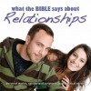 What the Bible Says About Relationships - Kelly Ryan Dolan, Jill Shellabarger
