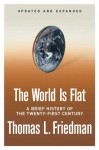 The World Is Flat: A Brief History of the Twenty-first Century - Thomas L. Friedman