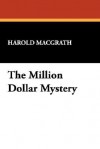 The Million Dollar Mystery - Harold MacGrath