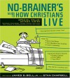 No Brainer's Guide To How Christians Live - James B. Bell, Stan Campbell