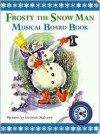 Frosty the Snow Man Musical Board Book - Jack Rollins, Corinne Malvern